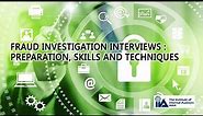 Fraud Investigation Interviews - Preparation, Skills and Techniques