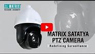 360-Degree Surveillance with Matrix SATATYA PTZ Cameras
