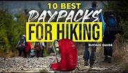 BEST DAYPACKS FOR HIKING: 10 Daypacks For Hiking (2023 Buying Guide)