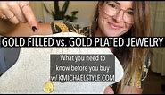 Gold Filled vs. Gold Plated Jewelry w/ KMICHAELSTYLE.COM