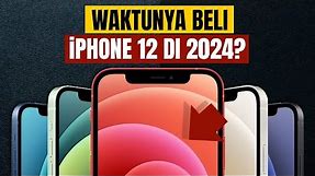 Waktunya Beli iPhone 12 di 2024?