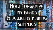 How I Organize My Beads & Jewelry Supplies! 💎
