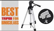 The Top 5 Best Tripod for Binoculars in 2022 | Ultimate Reviews & Buyer’s Guide!