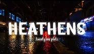 Heathens - Twenty One Pilots [Lyrics/Vietsub]
