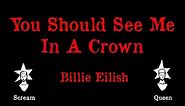 Billie Eilish - You Should See Me In A Crown - Karaoke