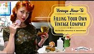 Vintage How-To: Filling your own Vintage Compact