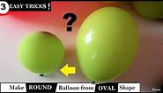 How To Make ROUND Balloons From Oval Shape Balloons in 3 Ways | How To Make Balloon In Round Shape