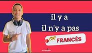 IL Y A et IL N'Y A PAS, bien explicado en español. | HAY y NO HAY en francés.