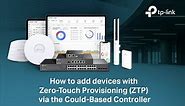 How to: Configure Zero Touch Provisioning (ZTP) via Omada Could Based Controller