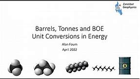 Barrels, Tonnes and BOE - Unit Conversions in Energy