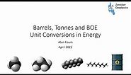 Barrels, Tonnes and BOE - Unit Conversions in Energy