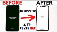 How to Unlock Disabled iPhone X/XR/XS/XS Max without COMPUTER, or iTunes