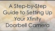 A Step-by-Step Guide to Setting Up Your Xfinity Doorbell Camera