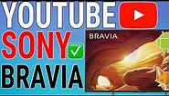 How To Get YouTube on Sony Bravia TV