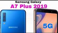 Samsung Galaxy A7 Plus 2019 5G Smartphone Concept and Specifications