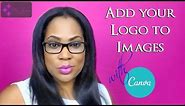 Watermark How to add Your Logo Watermark Overlay To Images (Canva)