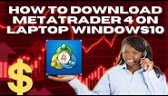 How to download and install MetaTrader 4 | how to download metatrader 4 on laptop windows 10