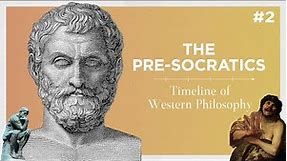 THE PRE-SOCRATICS | Timeline of Western Philosophy #2