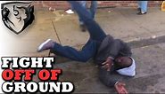 How to Fight Off of the Ground in a Street Fight