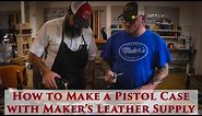 How to Make a Pistol Case with Maker's Leather Supply