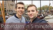 Rotterdam in 5 minutes | Travel Guide | Must-sees for your city tour
