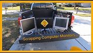 How to scrap computer monitors - old CRT and newer flat screens