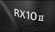 RX10 II - Product Design | Cyber-shot | Sony