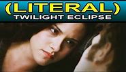 LITERAL Twilight Eclipse Trailer Parody