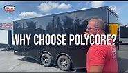 Why choose Polycore Exterior on Enclosed Cargo Trailers?