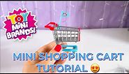MINI BRANDS HOW TO BUILD SHOPPING CART TUTORIAL!!! #minibrands #toyreview