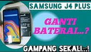 CARA GANTI BATERAI SAMSUNG J4 PLUS | SAMSUNG J4+ GAMPANG SEKALI...