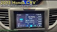 2013 Honda crv radio removal replacement install upgrade