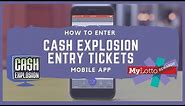Entering Cash Explosion Entry Tickets on MyLotto Rewards® | Mobile App