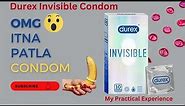 Durex Invisible Condom - Unboxing and Review - My Practical Experience - Sabse patla condom