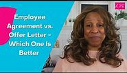Employment Agreement vs Offer Letter - Which One is Better?