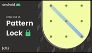 Android Pattern Lock using HTML CSS and JS