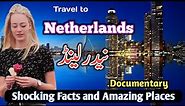 Travel to Netherlands | Full History and Documentary about Netherlands | Holland