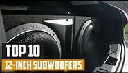 Top 10 Best 12 Inch Subwoofers in 2024 | Expert Reviews, Our Top Choices