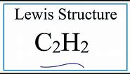 C2H2 Lewis Structure Tutorial - How to Draw the Lewis Structure for Ethyne or Acetylene