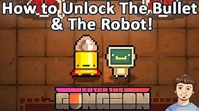 Enter the Gungeon - How to Unlock The Bullet & The Robot Characters!
