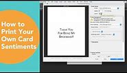 How to Print Your own card Sentiments