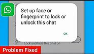 Set up face or fingerprint to lock or unlock this chat | Fix WhatsApp Set up face or fingerprint