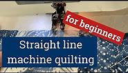 Basics of straight line machine quilting for beginners