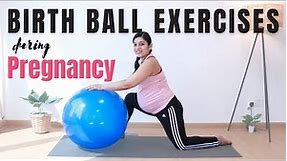 Birth Ball Exercises during Pregnancy | 10 mins Daily Third Trimester Exercises for Easier Delivery