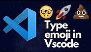 Type Emoji 💁👌🎍😍 inside Vscode