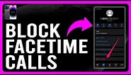How to Block Facetime Calls (Steps on How to Block Facetime Calls)