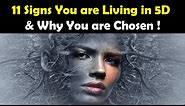 11 Signs You are Living in 5D and Why You are Chosen - 5th Dimension - 5D Ascension
