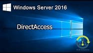 07. Implementing DirectAccess in Windows Server 2016 (Step by Step guide)