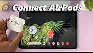 How To Connect AirPods To Google Pixel Tablet