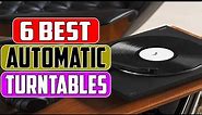 6 Best Automatic Turntable 2022 - Best Record Player Review